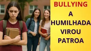 DO BULLYING AO PODER - AGORA ELA DECIDE SE VINGA OU PERDOA