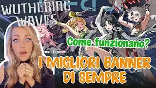 COME FUNZIONANO I BANNER E LE PULL DI WUTHERING WAVES? | Wuthering Waves ITA