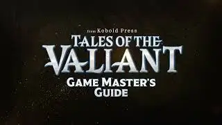 Kobold Press presents: the Tales of the Valiant Game Master's Guide!