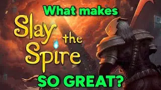 What makes Slay the Spire SO GREAT?!