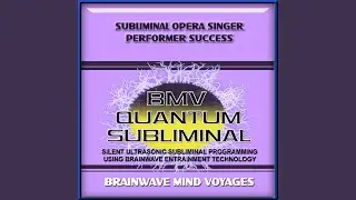Subliminal Opera Singer Performer Success - Silent Ultrasonic Track