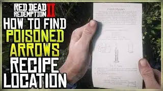 ГДЕ НАЙТИ РЕЦЕПТ ОТРАВЛЕННЫХ СТРЕЛ - RED DEAD REDEMPTION 2 ТОЧНОЕ МЕСТОПОЛОЖЕНИЕ