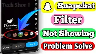 How to Fix Snapchat Filter Not Showing Problem Solve | Snapchat Filter Not Working Problem Solve