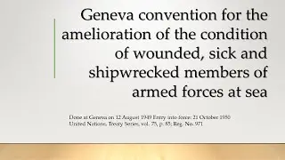 The amelioration of the condition of wounded, sick and shipwrecked members of armed forces at sea