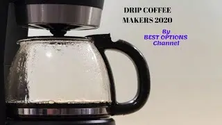 5 Best Drip Coffee Maker 2020