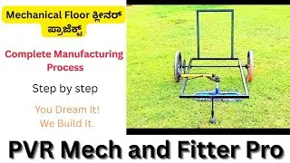 MECHANICAL FLOOR CLEANER | COMPLETE MANUFACTURING PROCESS |PROJECT,