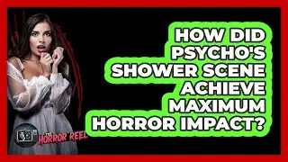 How Did Psycho's Shower Scene Achieve Maximum Horror Impact? - The Horror Reel