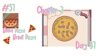 Chapter 2 | Day 37 - Good Pizza, Great Pizza | Part 37