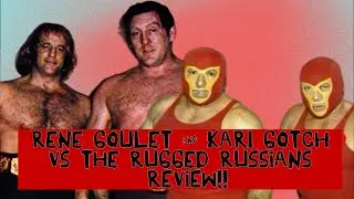 Rene Goulet & Karl Gotch vs The Rugged Russians 1/22/1972 Review!!