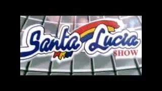 SANTA LUCIA SHOW - MIX - YA VIENE, ADRIANITA, ANITA, ME QUEDE LLORANDO, CUANDO YO TE CONOCI