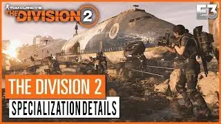 Tom Clancy's The Division 2 - E3 2018 Endgame Details & Specialization Gameplay  (2019) HD