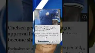 Chelsea FINALLY Secure Shirt Sponsor! ✅️👕