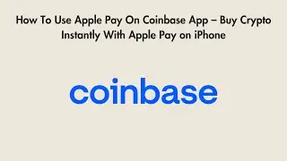How To Use Apple Pay On Coinbase App &ndash; Buy Crypto Instantly With Apple Pay on iPhone