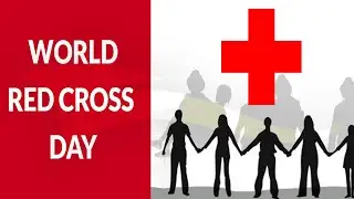 World Red Cross Day | The History of Red Cross Organization | ASFE World TV