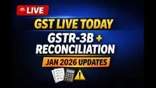 GSTR-3B LIVE Filing | GSTR Reconciliation & January 2026 GST New Rules