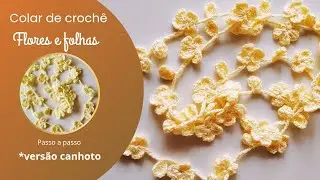 COLAR de CROCHÊ com flores e folhas *versão canhoto #tutorial #crochepassoapasso #crochetjewelry 