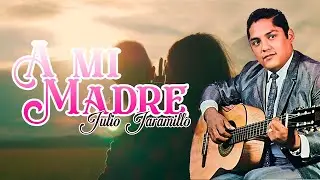A Mi Madre - Julio Jaramillo | Lyric Video
