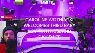 CAROLINE WOZNIACKI WELCOMES THIRD BABY BOY WITH HUSBAND DAVID LEE