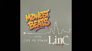 Midwest Beats - 90 BPM - LINC - Give Me Power