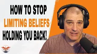 How to Stop Limiting Beliefs