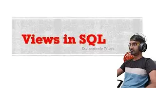 VIEWS in Oracle SQL | Simple View | Complex View | Force View | SQL Tutorial in Telugu