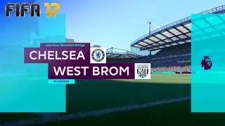 FIFA 17 - Chelsea vs. West Bromwich Albion @ Stamford Bridge