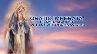 Oratio Imperata - Prayer Against 2019 Novel Coronavirus