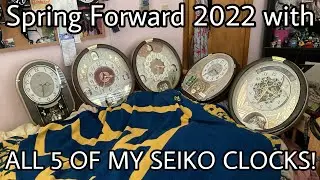 Spring Forward 2022 featuring All 5 of My Seiko Melodies in Motion Clocks!
