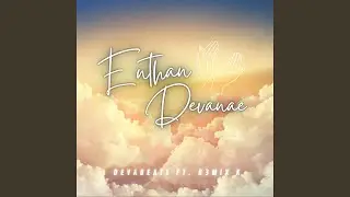 ENTHAN DEVANE (feat. Deva Kalaichelvan)