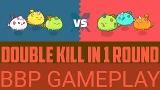 BBP GAMEPLAY | Axie Infinity | Double Kill for 1 round