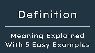 What Does Definition Mean? Definition Meaning in English With 5 Example Sentences