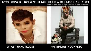 TABITHA  “ KUT KLOSE “ SPEAKS , HIT RECORD TWISTED, KEITH SWEAT, THE MAKING OF THE GIRL GROUP