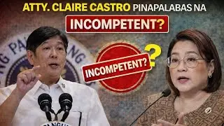 ATTY. CLAIRE CASTRO PINAPALABAS NA INCOMPETENT SI PBBM? feat EJ POWER OF FLIPTOP