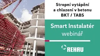 Stropní topení a chlazení v betonu BKT/TABS - Rehau webinář pro specialisty