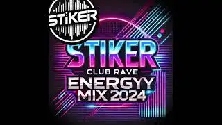 Stiker Club Rave &ndash; Energy Mix 2024 (Live DJ Set)