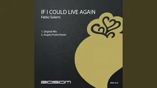 If I Could Live Again (Original Mix)