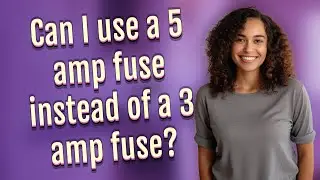 Can I use a 5 amp fuse instead of a 3 amp fuse?