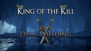 King of the Kill September: Dual Wielding