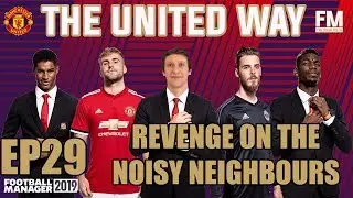 FM19 | MANCHESTER UTD | EP29 | REVENGE ON THE NOISY NEIGHBOURS | FOOTBALL MANAGER 2019