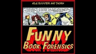 Funny Book Forensics 416 Booster and Thorn (Video)