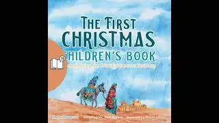First Christmas Children's Book (UK Female Narrator): Remembering the World's Greatest Birthday