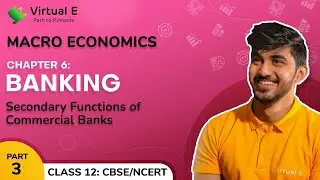 Class 12 Macroeconomics Chapter 6 | Banking | Part 3 - Secondary Functions of Commercial Banks