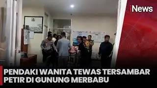 Pendaki Gunung Merbabu Tewas Disambar Petir, Jenazah Diserahkan ke Keluarga | iNews Sore 27/12