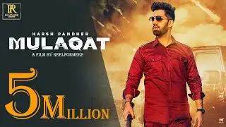 New Punjabi Songs 2021 - Mulaqat (Official Video) Harsh Pandher - Latest Punjabi Song 2021