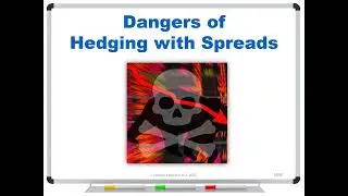 Dangers of Hedging with Spreads