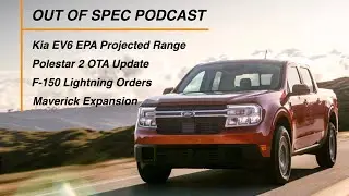 Kia EV6 EPA Range, Polestar OTA Updates, Maverick Family Expansion | Episode 24