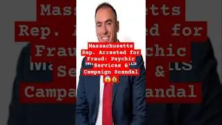 Massachusetts Rep. Arrested for Fraud: Psychic Services & Campaign Scandal 😱💰