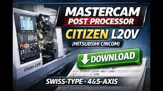 Download Mastercam Post Processor &mdash; CITIZEN L20V (Mitsubishi Cincom | 4-Axis & 5-Axis Swiss-Type)