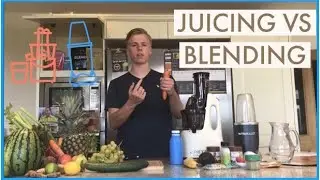 Juicing Vs. Blending