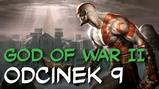 Zagrajmy w God of War II odc.9 